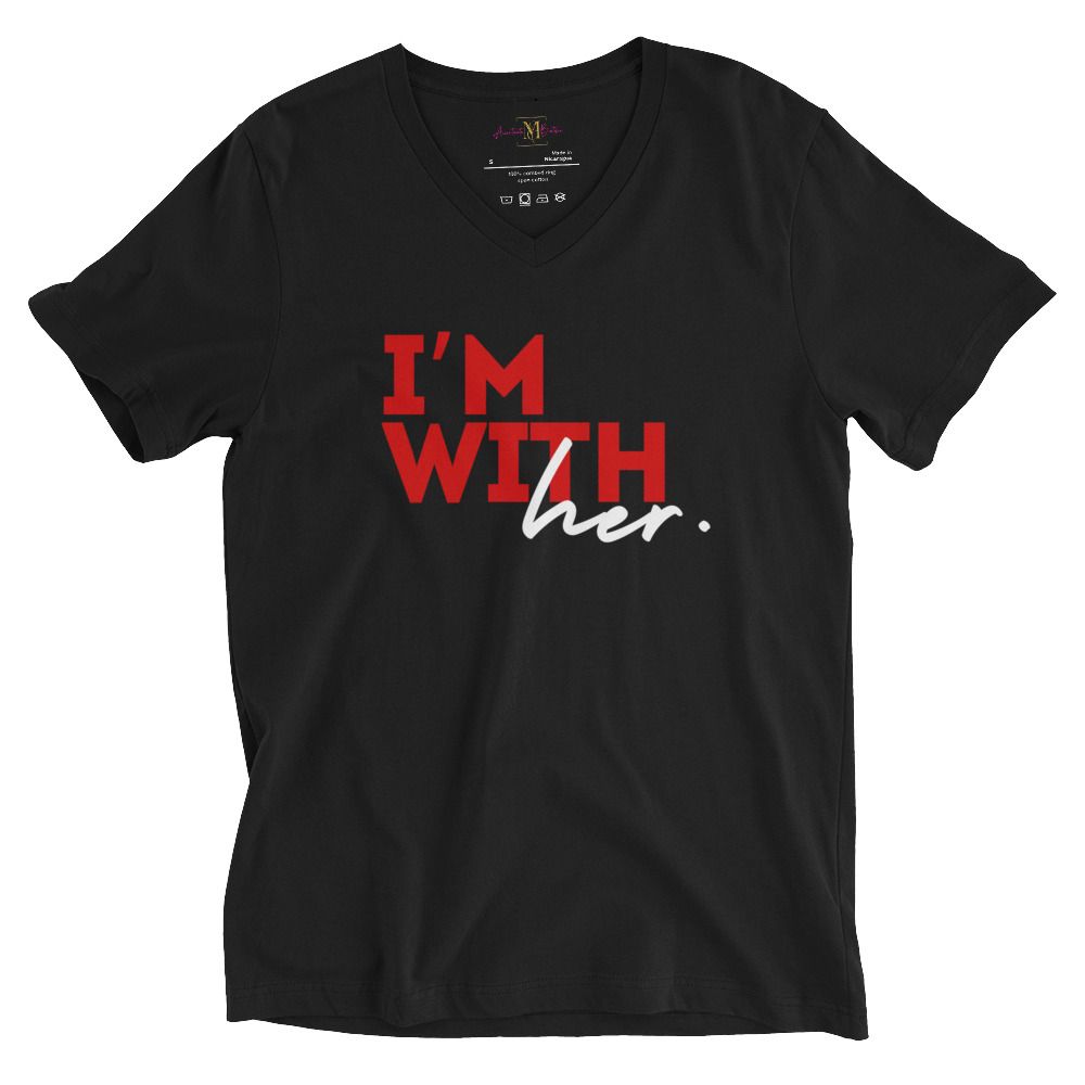 I’m With Her Unisex Short Sleeve V-Neck T-Shirt