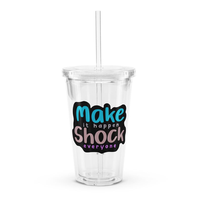 Shock Them Clear plastic tumbler