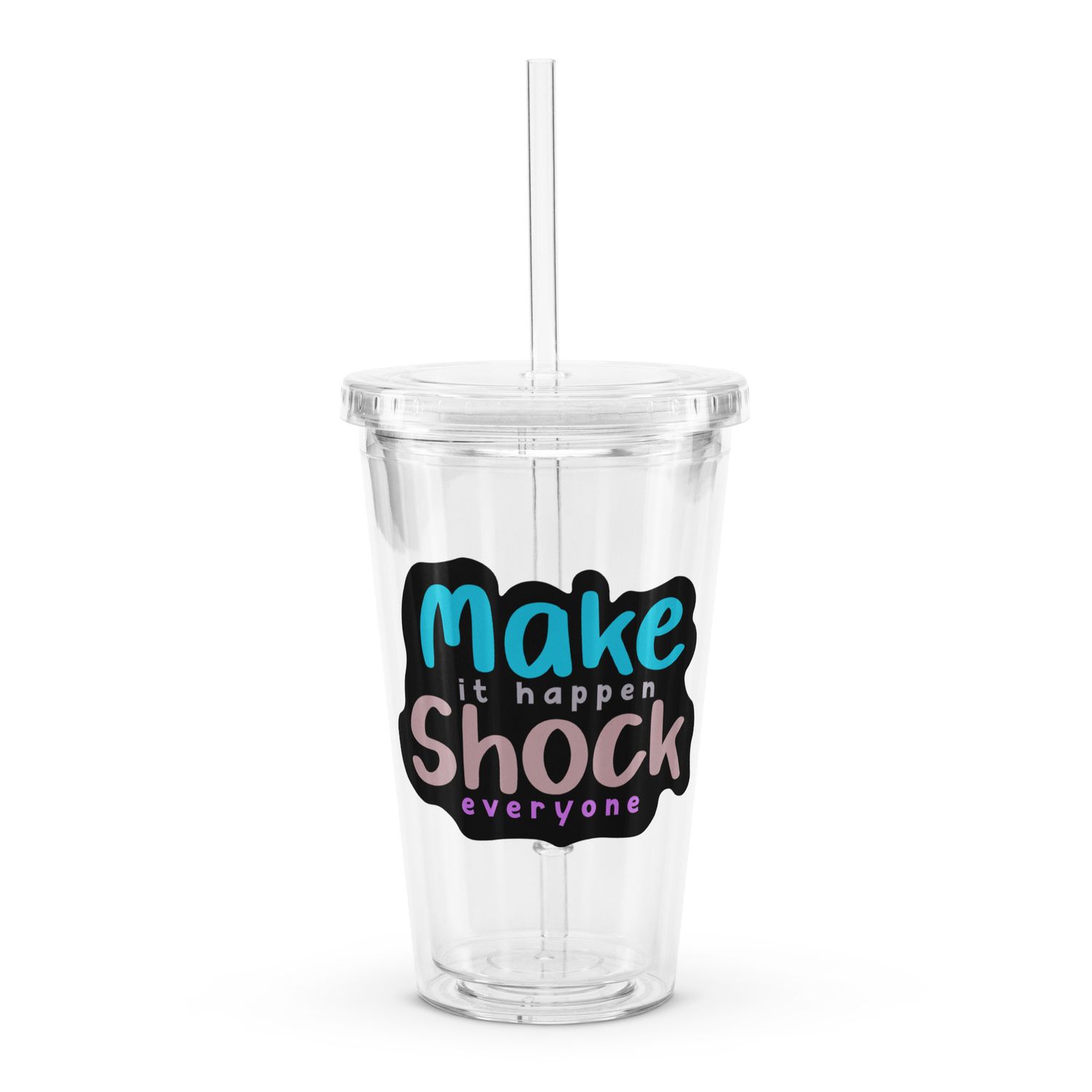 Shock Them Clear plastic tumbler