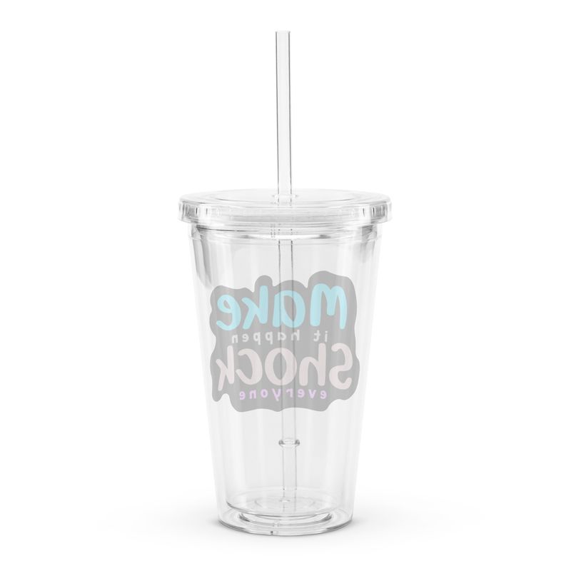 Shock Them Clear plastic tumbler
