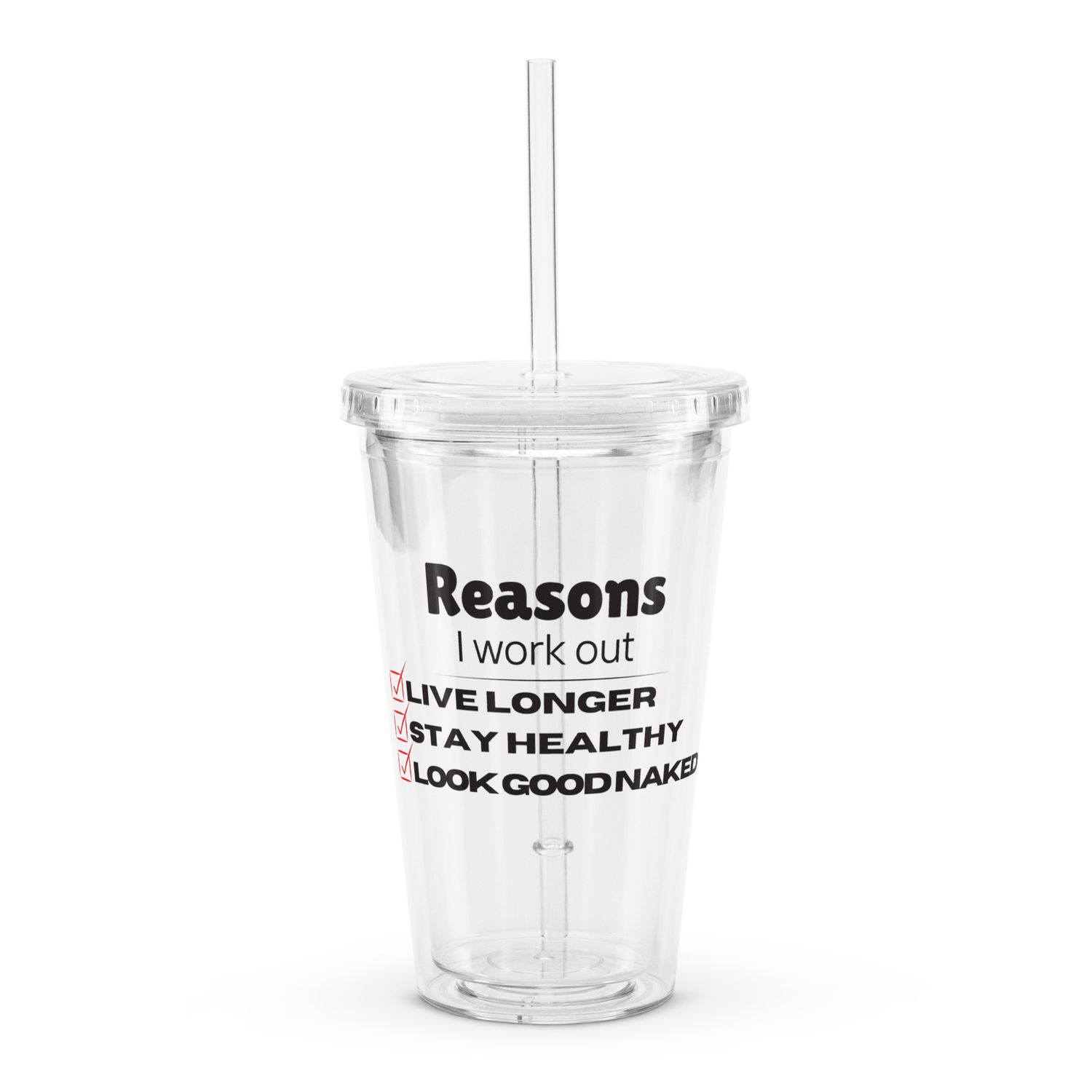 Reasons Clear plastic tumbler