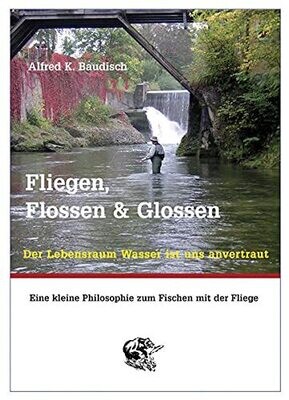 Fliegen, Flossen & Glossen - Alfred K. Baudisch