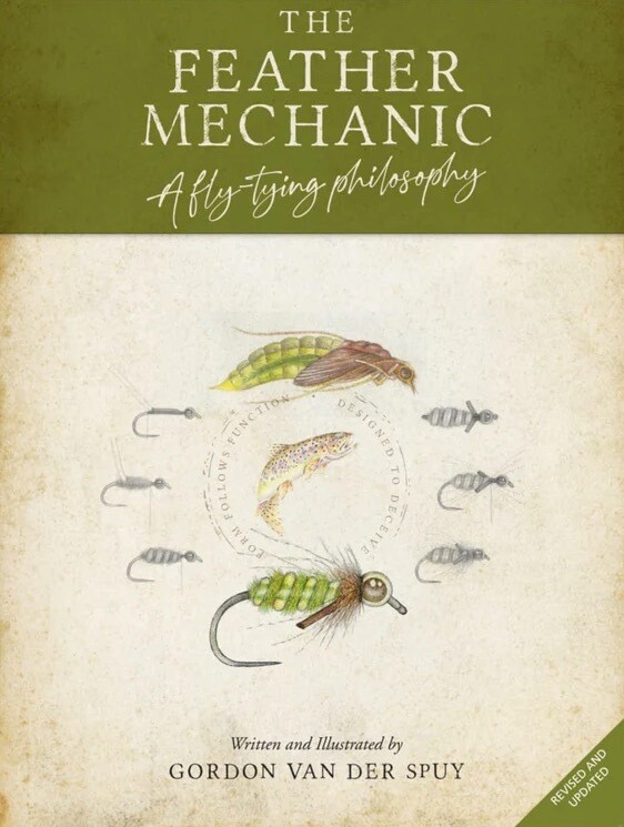 The Feather Mechanic: A Fly-Tying Philosophy (Gordon van der Spuy) - NEUAUFLAGE