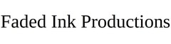 Faded Ink Productions