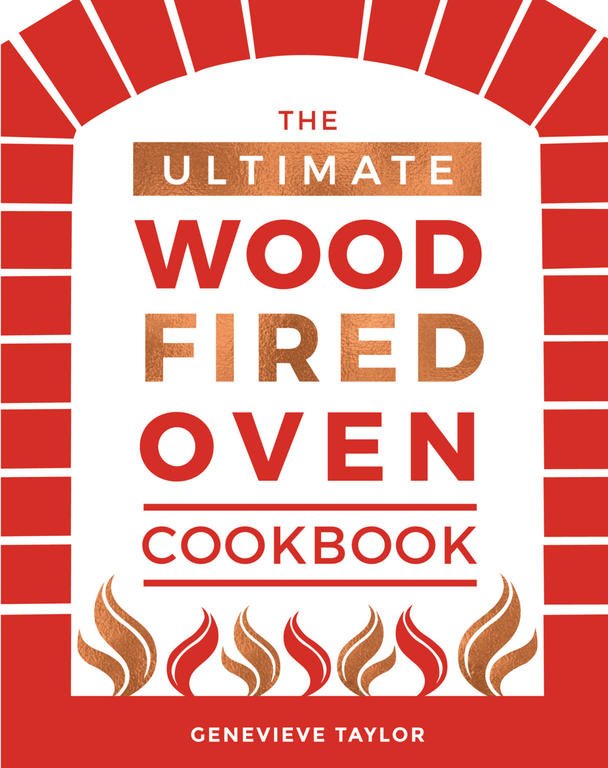 The Ultimate Wood Fired Oven Cookbook