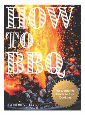 HOW TO BBQ - The Definitive Guide to Fire Cooking  *pre-orders, published 19th March 2026*