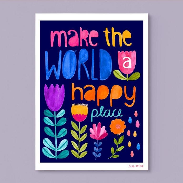 Druck Druck "Make the World a Happy Place" DIN A4