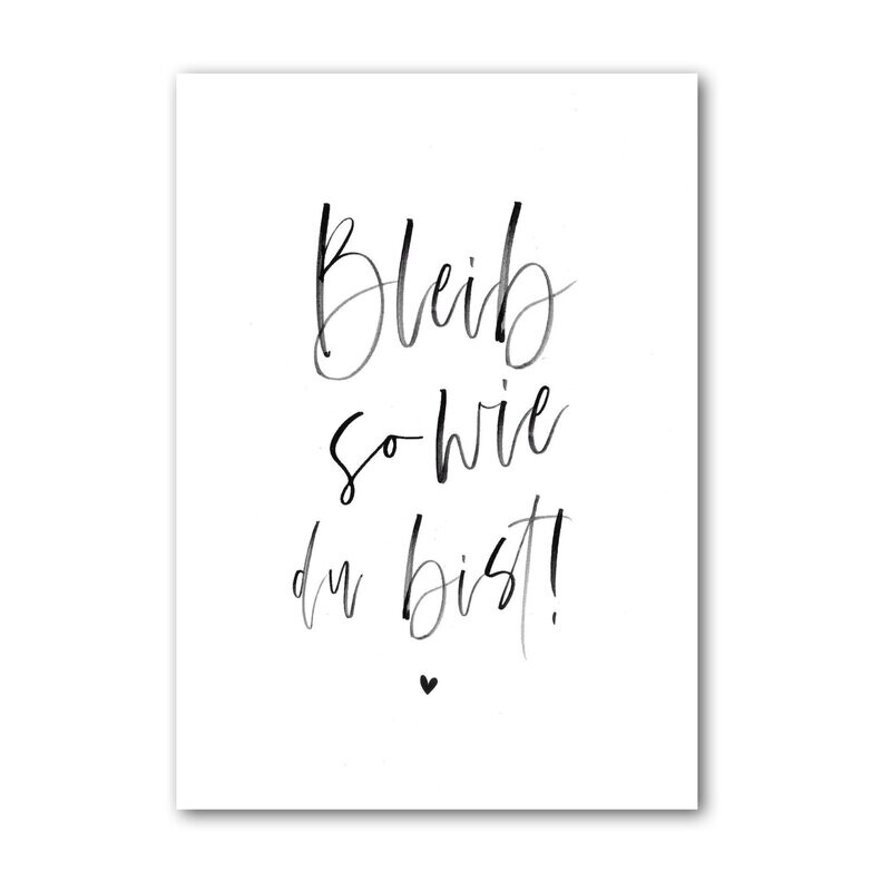 Karte Karte "Bleib so wie du bist!"