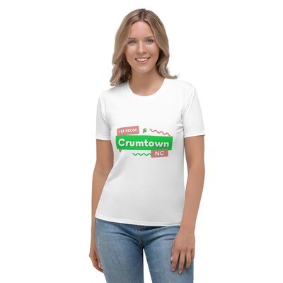 Women&#39;s T-shirt - &quot;I&#39;m from Crumptown, NC&quot;