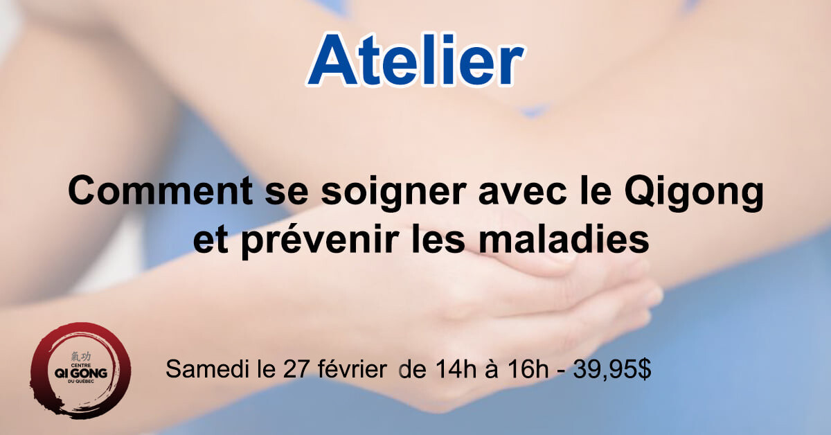 Comment se soigner avec le Qigong et prévenir les maladies 27 février à 14h