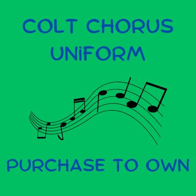 Colt Chorus Uniform Purchase (Own)