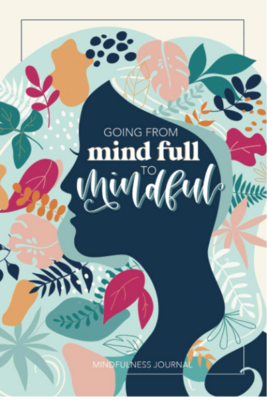 Going from mind full to mindful journal