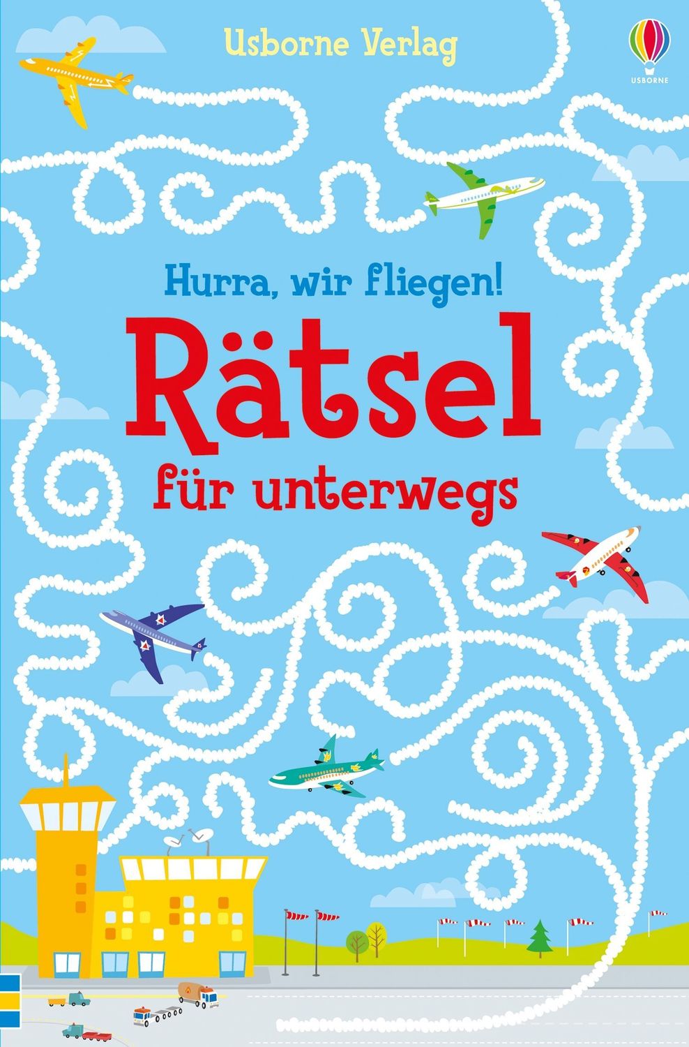 Hurra, wir fliegen! Rätsel für unterwegs