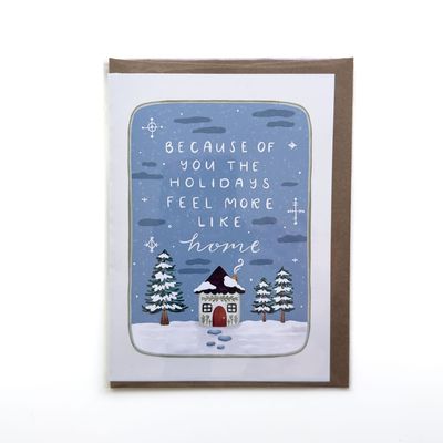 Because of you the Holidays Feel More Like Home Greeting Card Because of you the Holidays Feel More Like Home Greeting Card