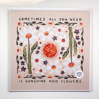 Sometimes All You Need is Sunshine and Flowers 12x12