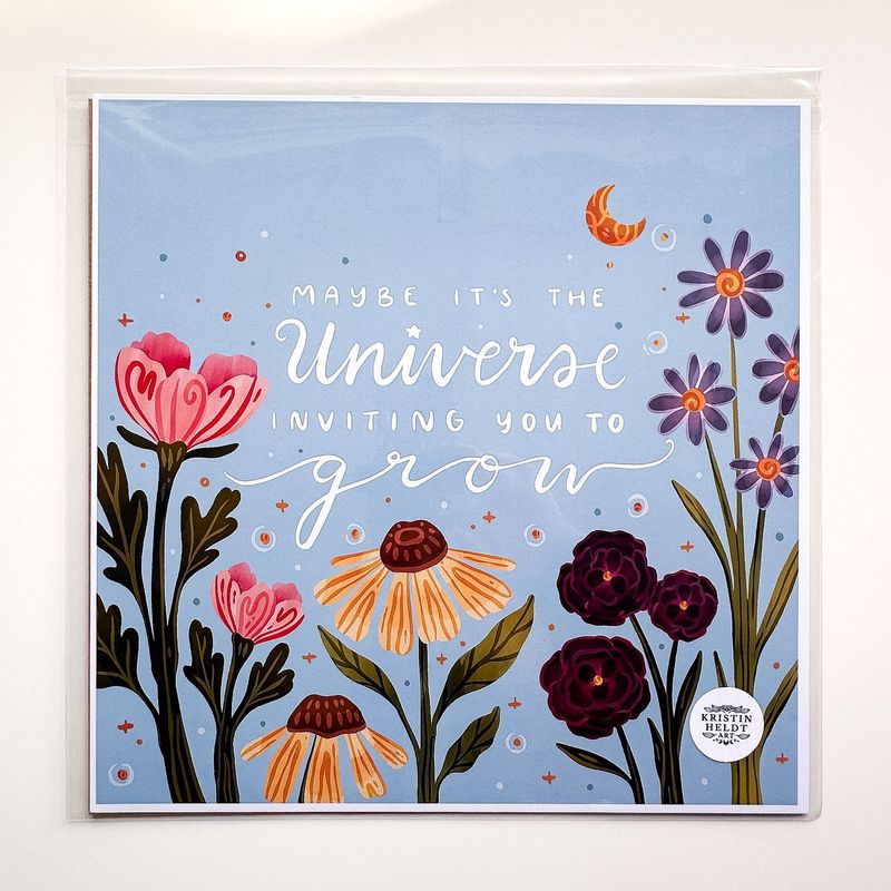 Maybe Its the Universe Inviting You to Grow 12x12 | B Grade