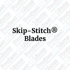 Skip-Stitch® Blades