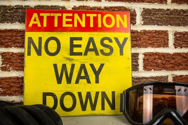 No Easy Way Down Sign