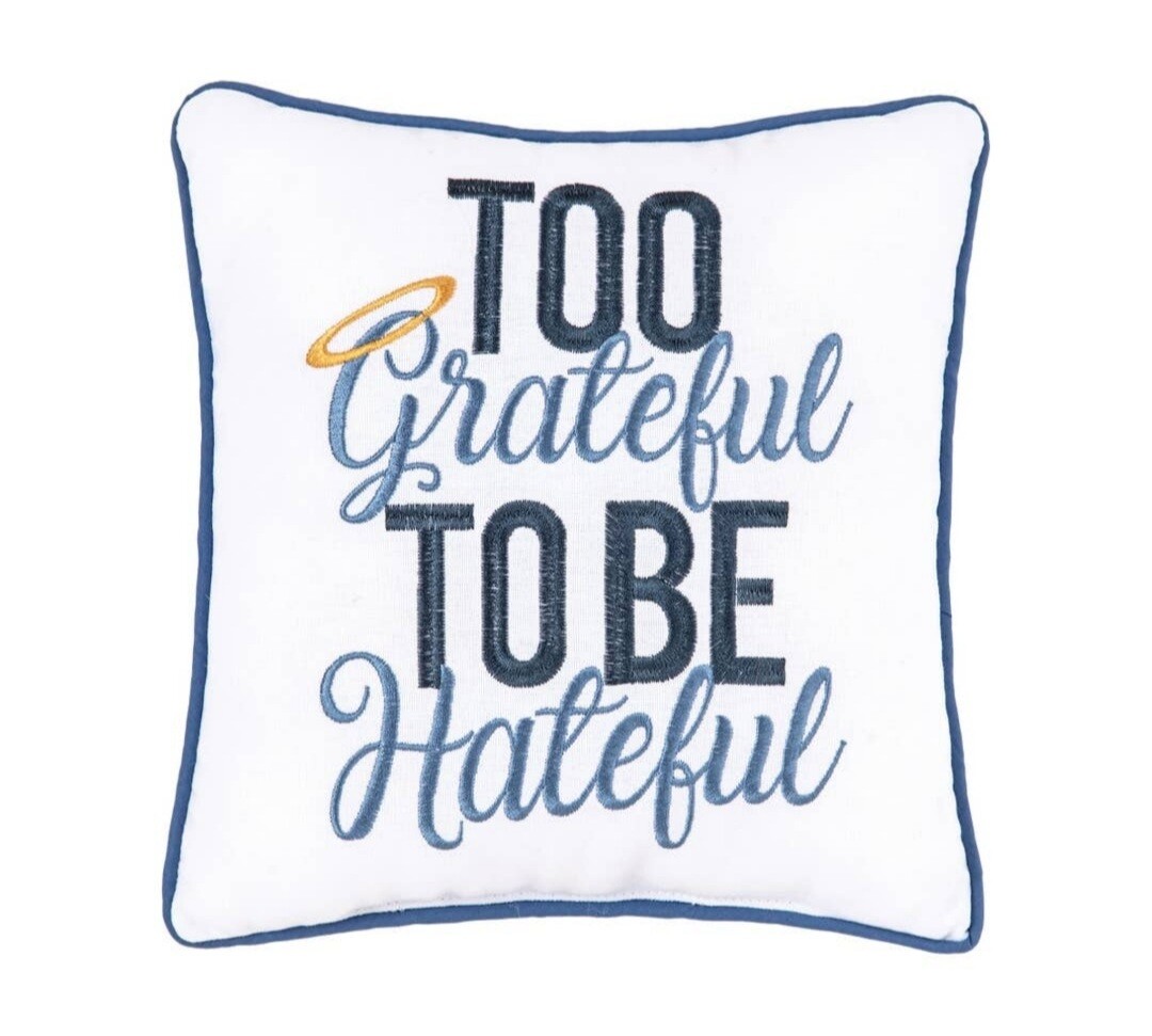Too Grateful 10" x 10" Pillow