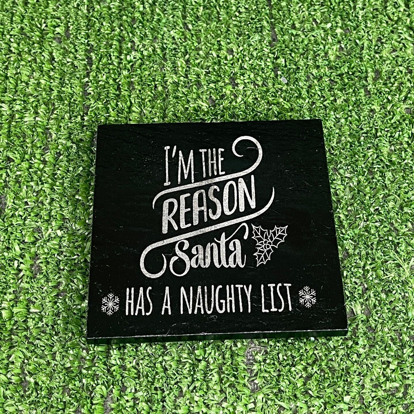 Naughty List Reason Christmas slate Coaster