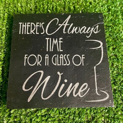 Always Time for a wine Slate Coaster Always Time for a wine Slate Coaster
