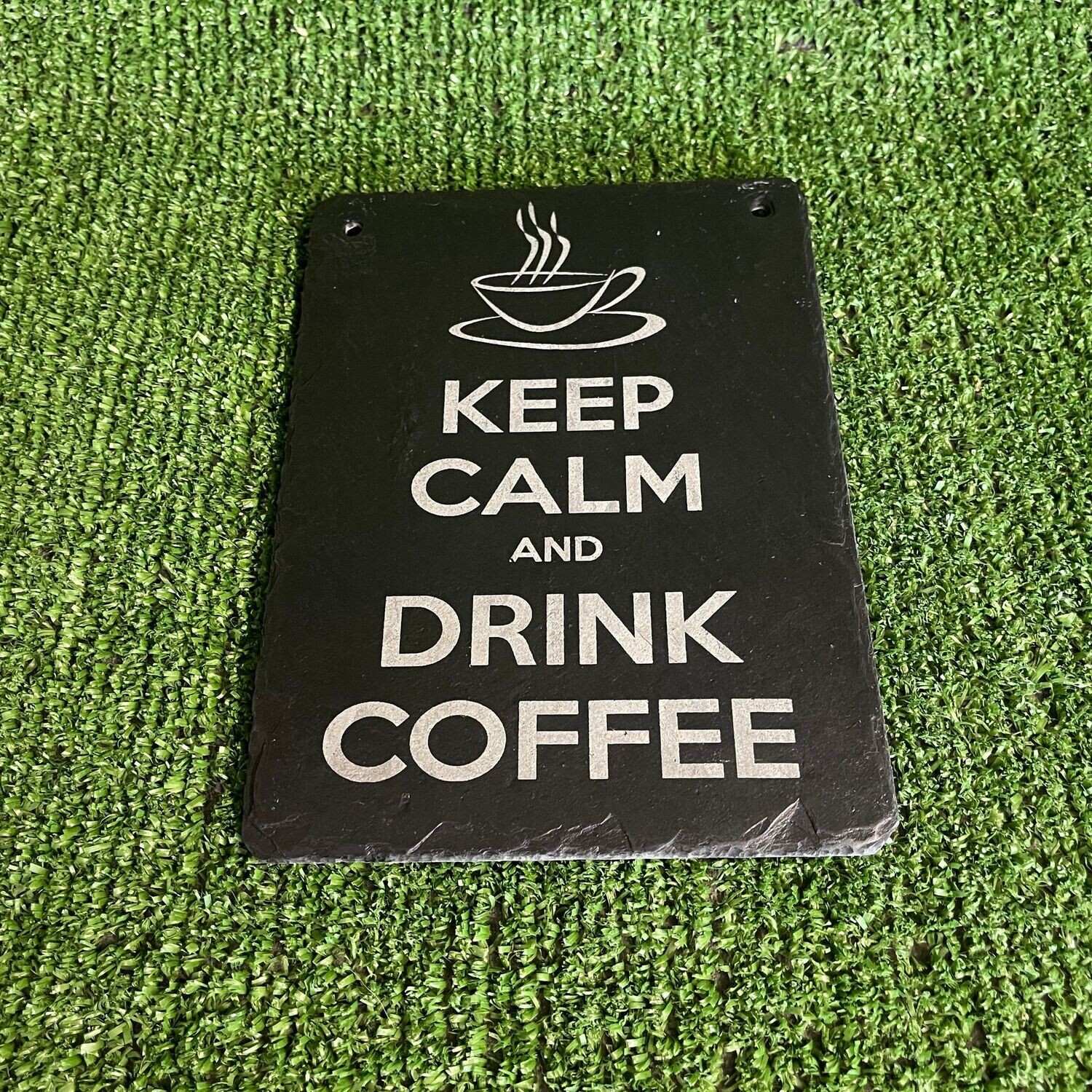 Keep Calm - Drink Coffee Slate Sign