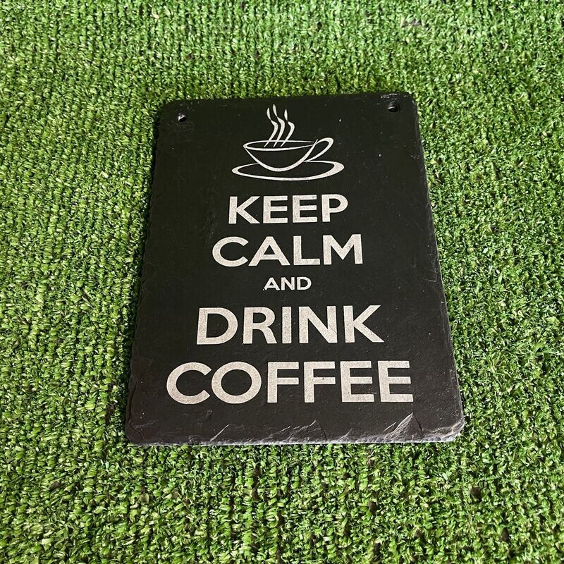 Keep Calm - Drink Coffee Slate Sign