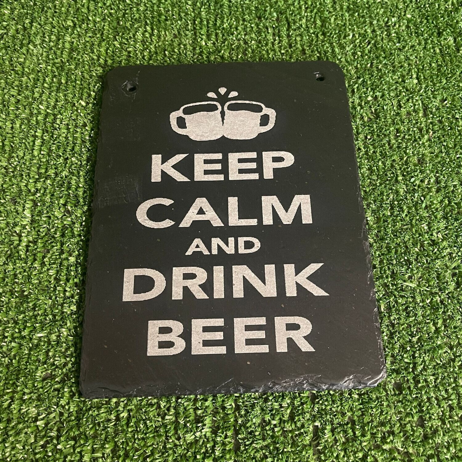 Stay Calm - Drink Beer Slate Sign