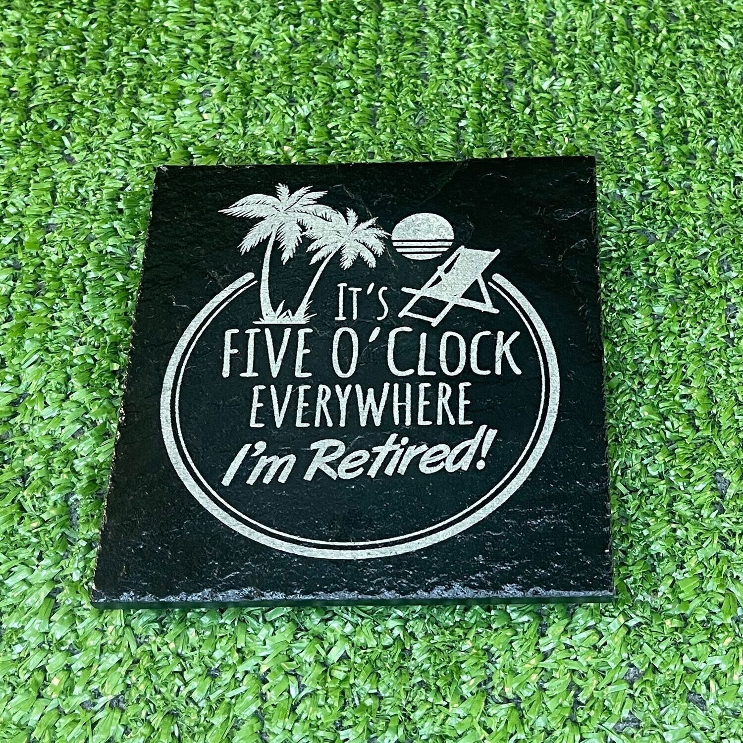 5 o'Clock Everywhere Retired Slate Coaster