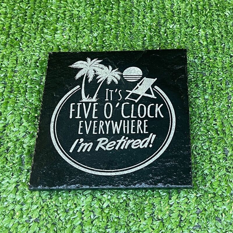 5 o'Clock Everywhere Retired Slate Coaster