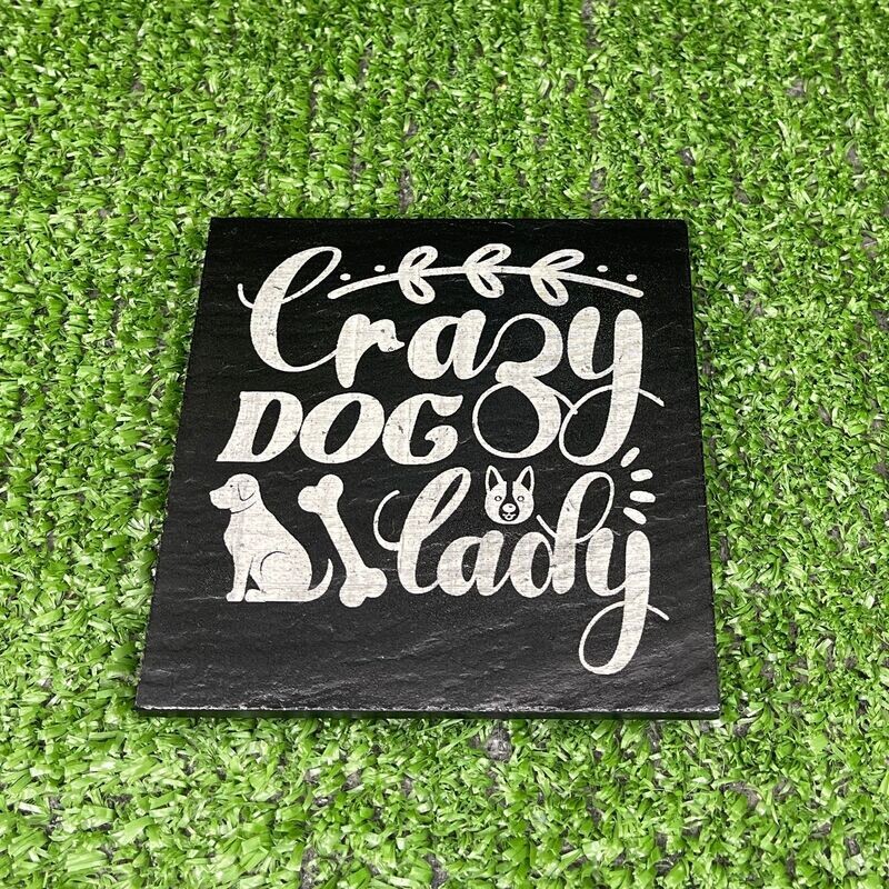 CRAZY DOG LADY Slate Coaster