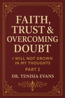 Faith , Trust & Overcoming Doubt Part 2