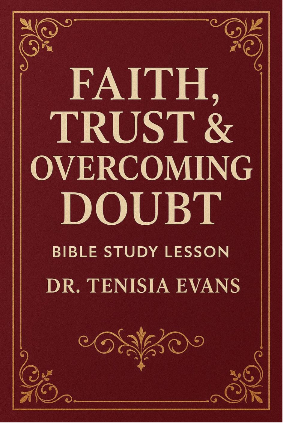 Faith , Trust &amp; Overcoming Doubt Part 3