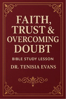 Faith , Trust &amp; Overcoming Doubt Part 3