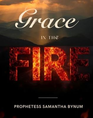 GRACE IN THE FIRE