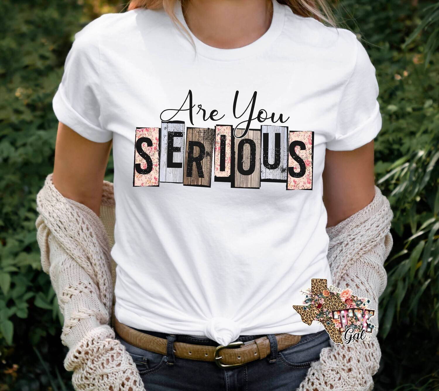 Are You Serious Fun Saying T-shirt PNG Sublimation Digital Download