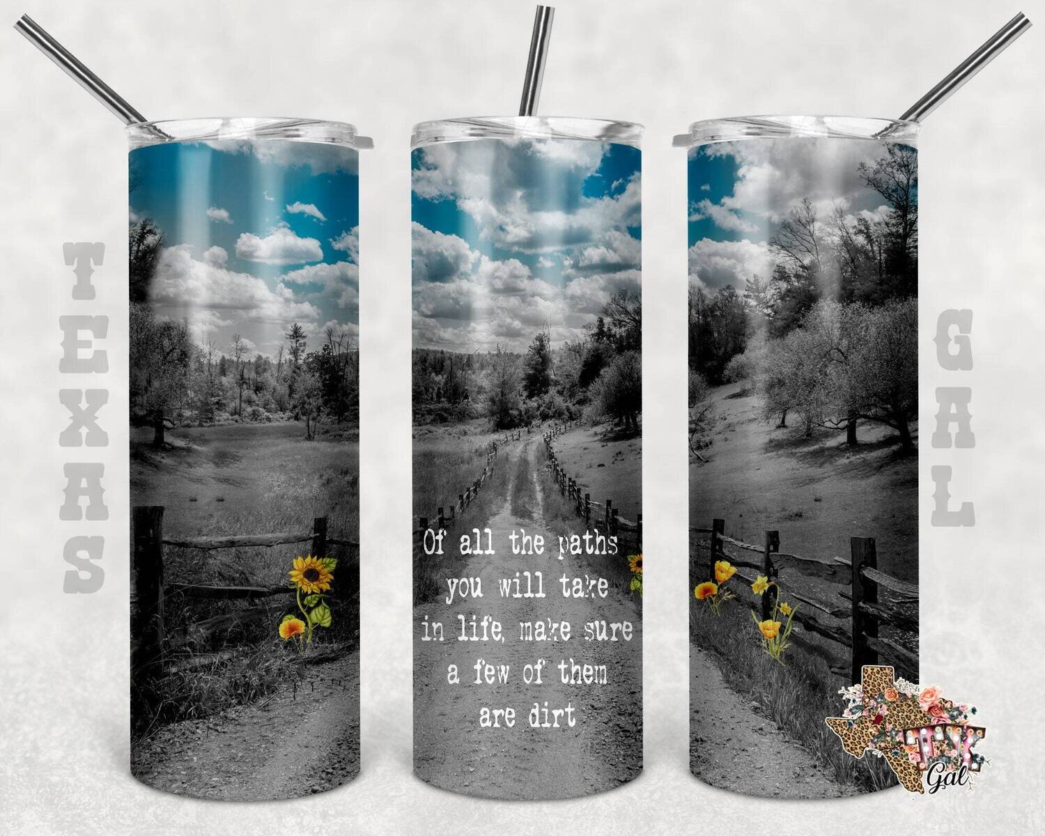 20 oz Skinny Tumbler Of All The Paths You Will Take In Life Make Sure A Few Are Dirt Sublimation Design PNG Instant DIGITAL ONLY
