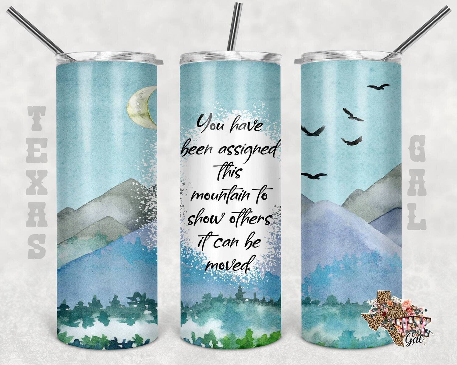 20 oz Skinny Tumbler You Can Move Mountains Sublimation Design PNG Instant DIGITAL ONLY