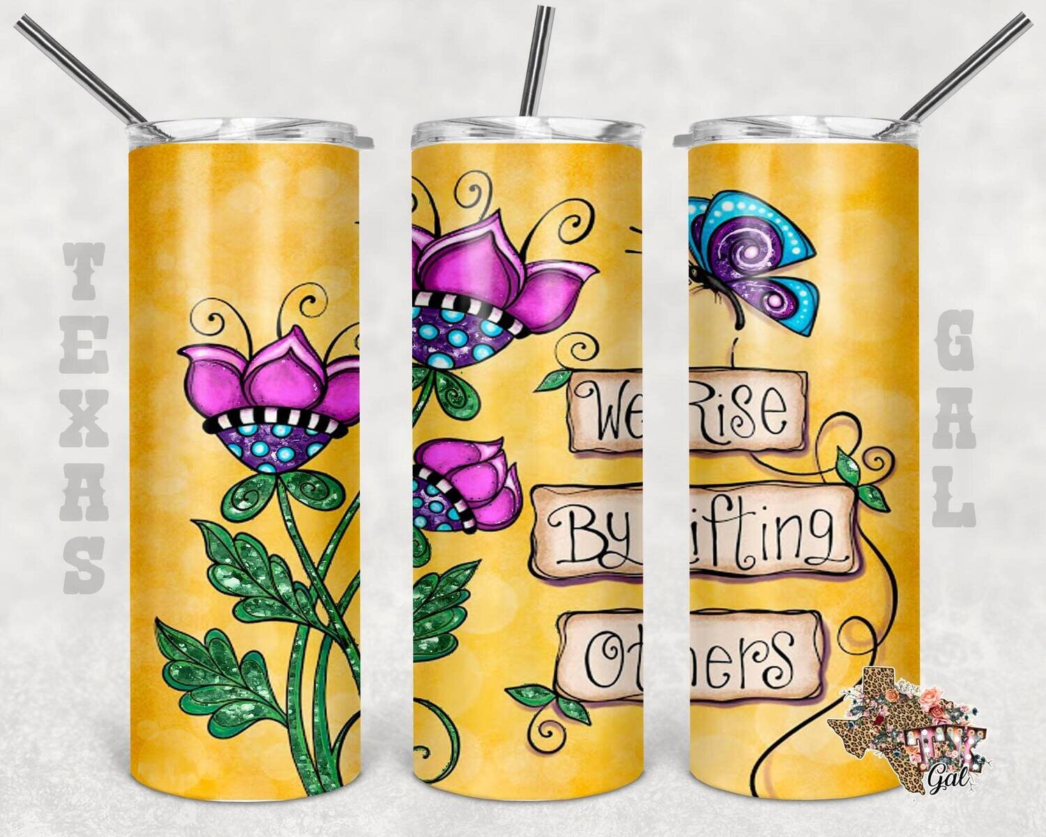 We will rise by lifting others, flowers, Tumbler design, 20 oz skinny tumbler design, tumbler, sublimation, digital download, PNG