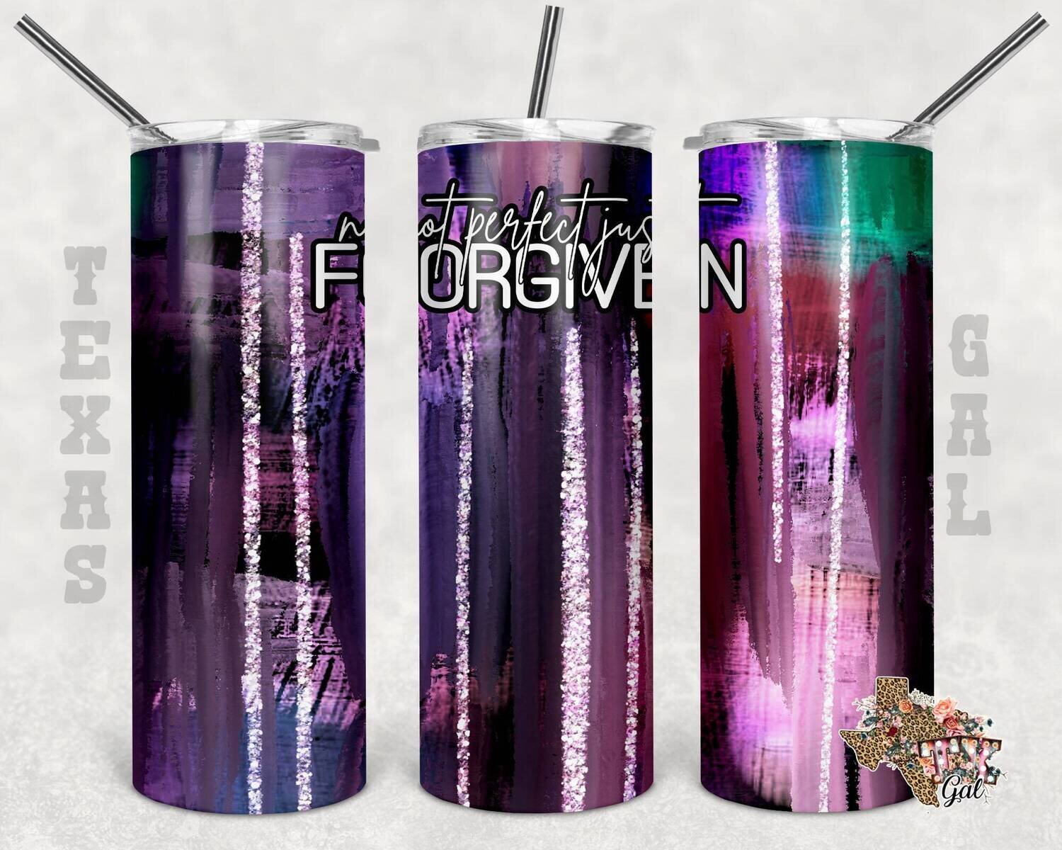 20 oz Skinny Tumbler Not Perfect Just Forgiven Sublimation Design PNG Instant DIGITAL ONLY