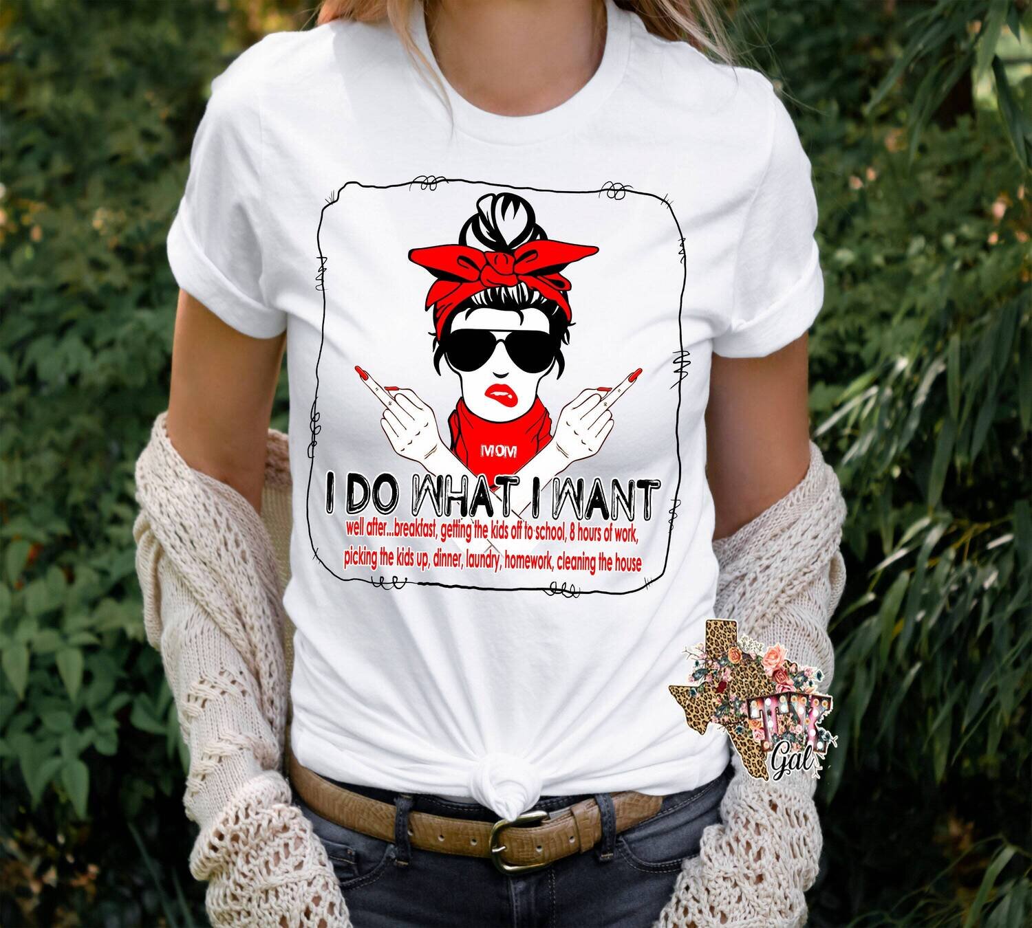 I Do What I Want Mom T-shirt PNG Sublimation Digital Download