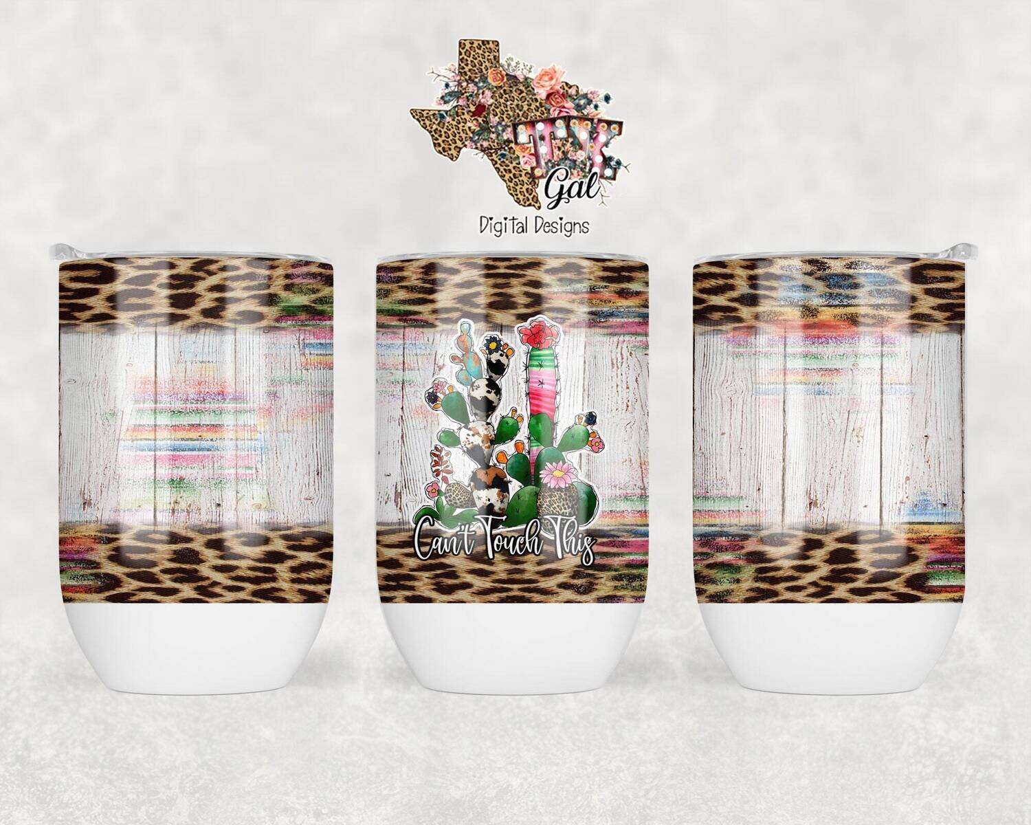 12oz Wine Tumbler Can't Touch This Sublimation Design PNG Instant DIGITAL ONLY