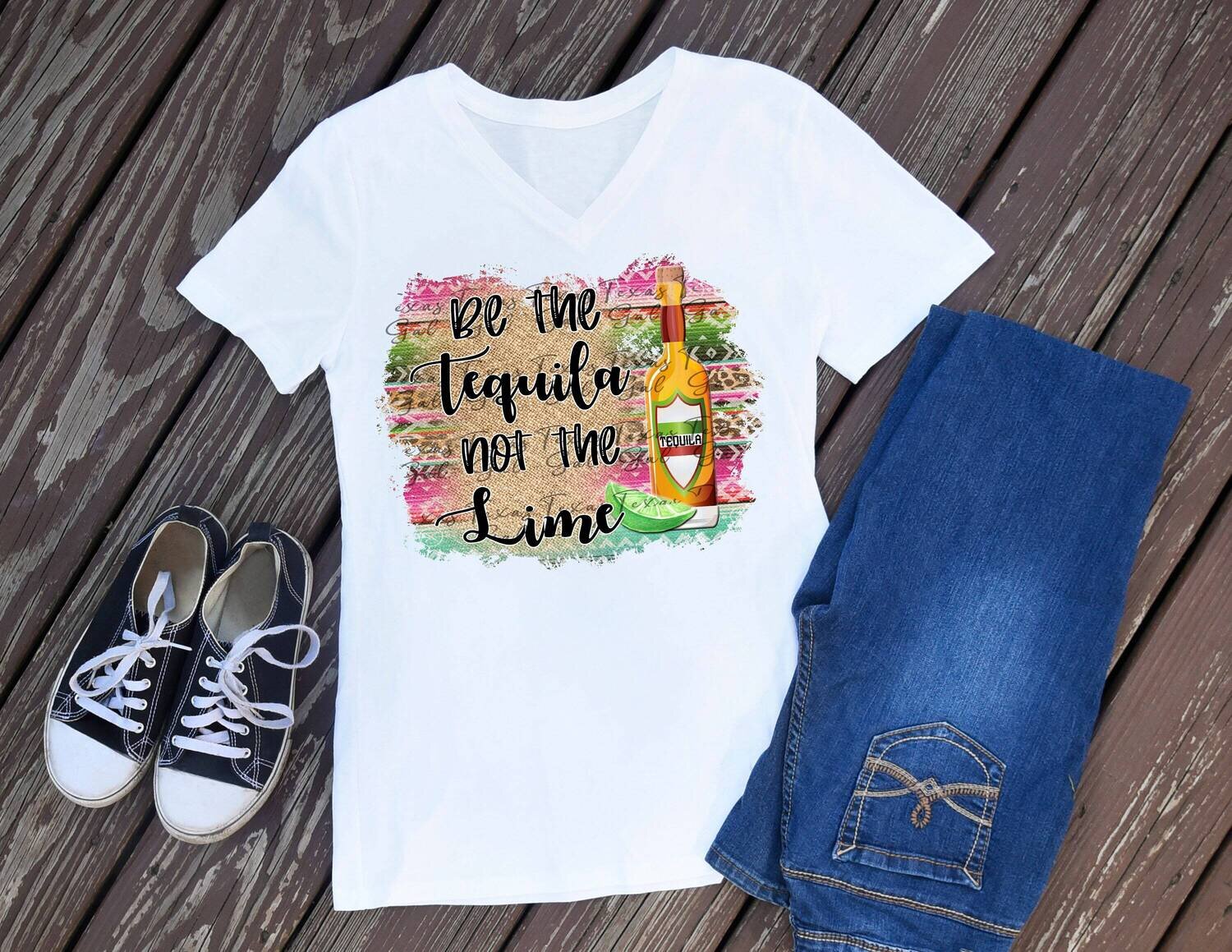 Be the tequila not the lime, serape, T-shirt, PNG, sublimation, digital download