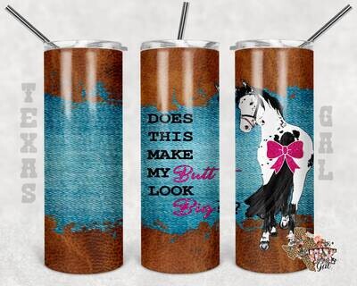 20 oz Skinny Tumbler Horse Does This Bow Make My Butt Look Big Sublimation Design PNG Instant DIGITAL ONLY