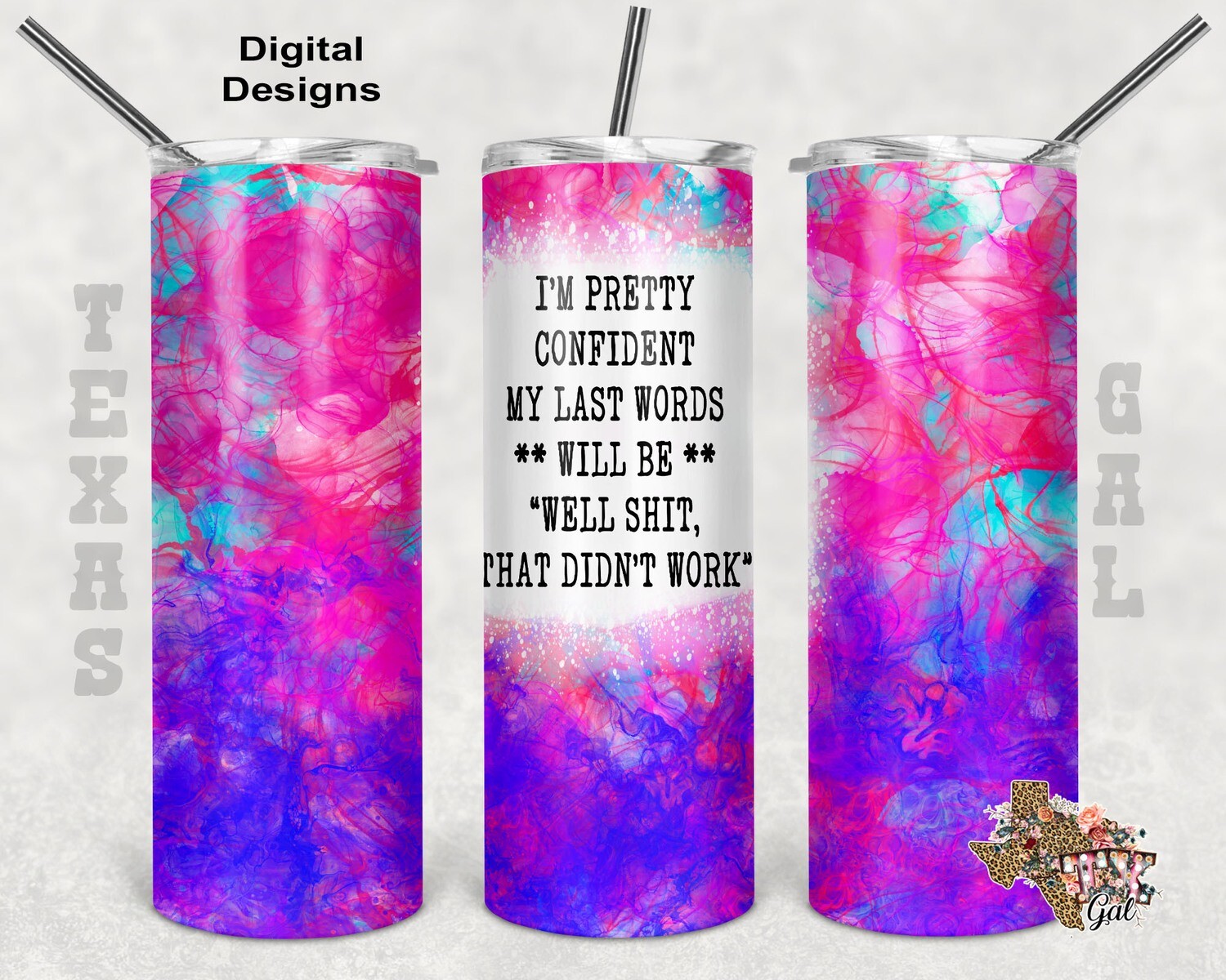 20 oz Skinny Tumbler I'm Pretty Confident My Last Words Will Be Well That Didn't Work Sublimation Design PNG Instant DIGITAL ONLY