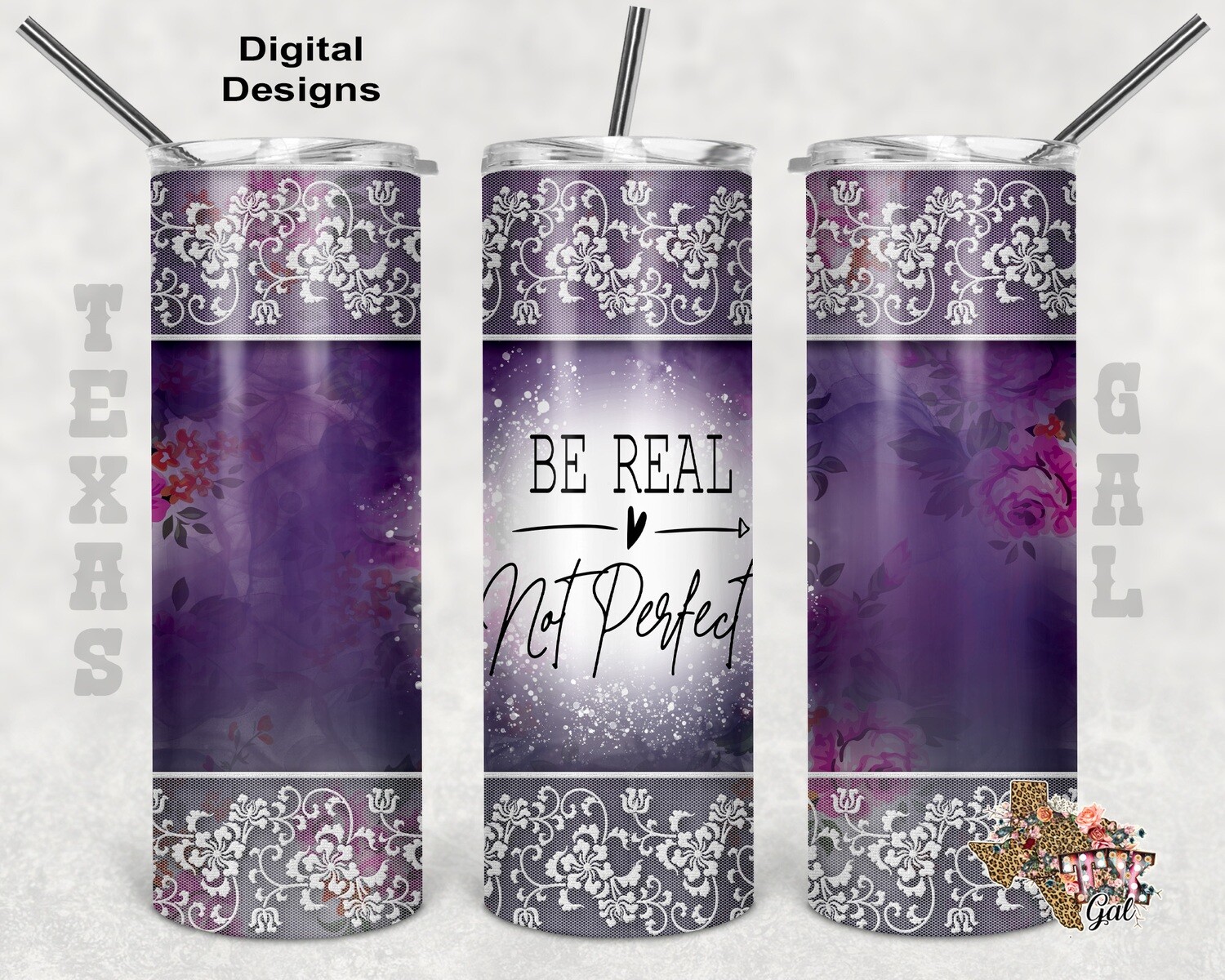 20 oz Skinny Tumbler Be Real Not Perfect Lace Floral Watercolor Seamless Sublimation Design PNG Instant DIGITAL ONLY