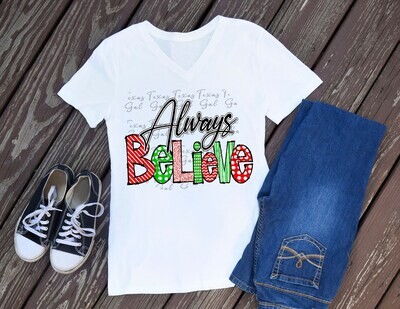 Always Believe Christmas T-shirt PNG Sublimation Digital Download