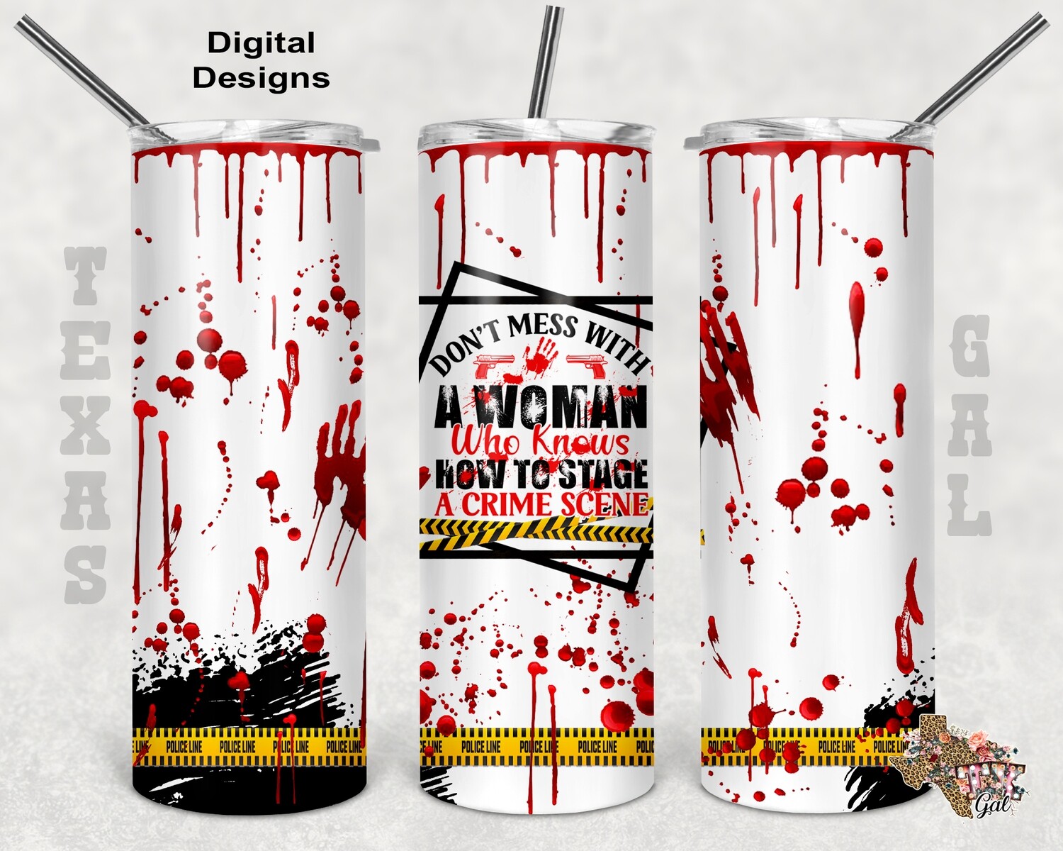 20 Oz Skinny Tumbler Don't Mess With A Woman Who Knows How To Stage A Crime Scene Digital Download Sublimation Graphics Instant Download PNG