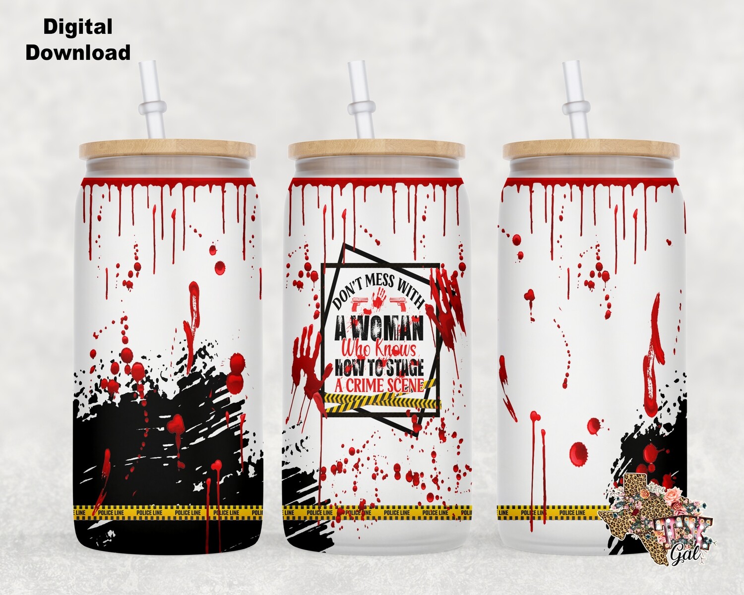 Glass Tumbler Don't Mess With A Woman Who Knows How To Stage A Crime Scene Digital Download Sublimation Graphics Instant Download PNG