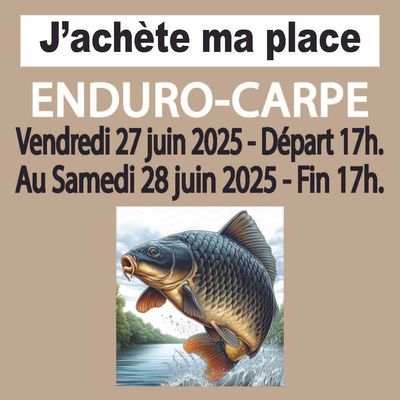 Inscription Place - ENDURO-CARPE - Vendredi 27 juin 2025 début à 17h au Samedi 28 juin 2025 fin à 17h.